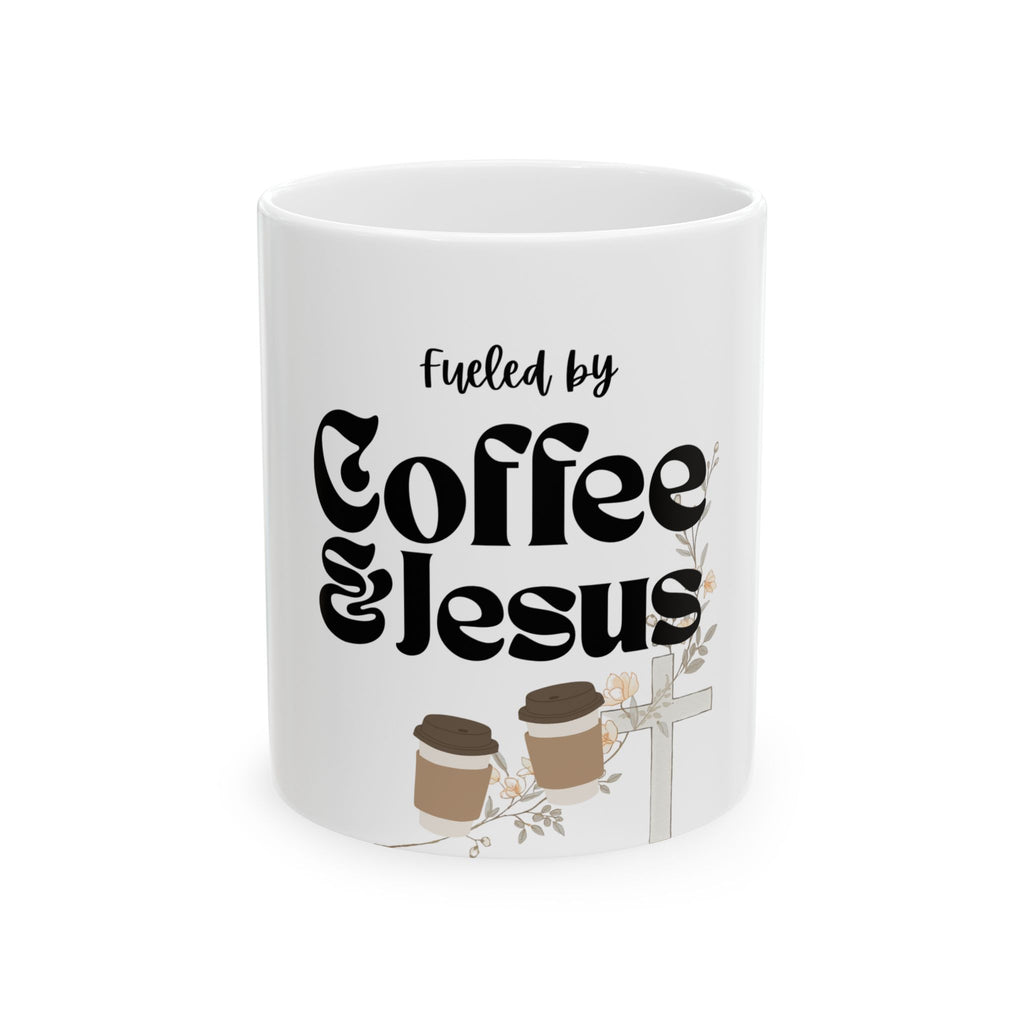 Coffee & Jesus Ceramic Mug — "Fueled by Coffee & Jesus" Faith Coffee Mug (11oz & 15oz)